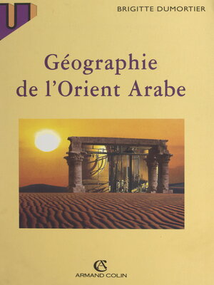 cover image of Géographie de l'Orient arabe